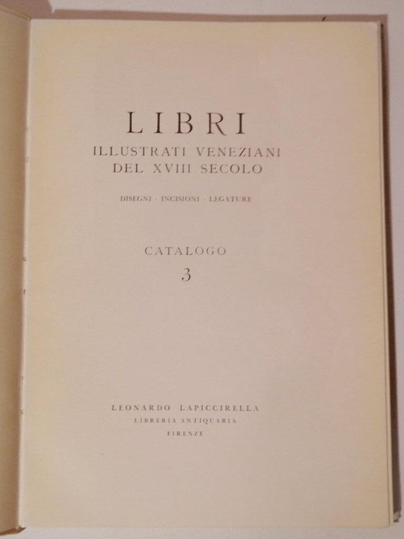 Libri illustrati veneziani del XVIII secolo. Disegni, incisioni, legatura, catalogo …