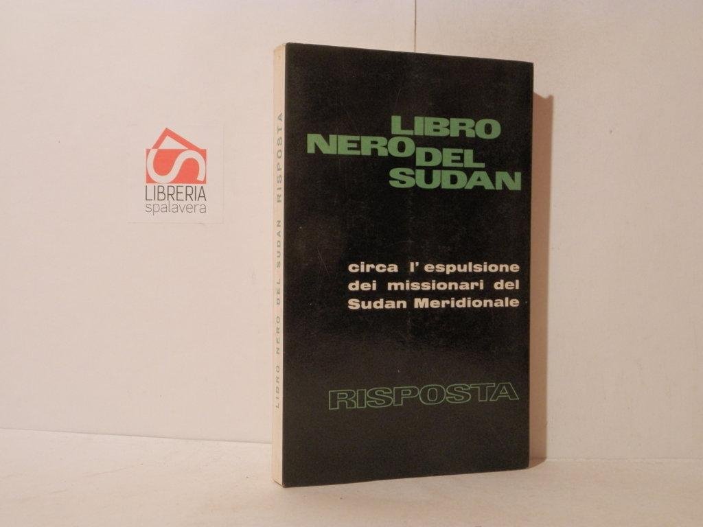 Libro nero del Sudan. Circa l'espulsione dei missionari del Sudan …