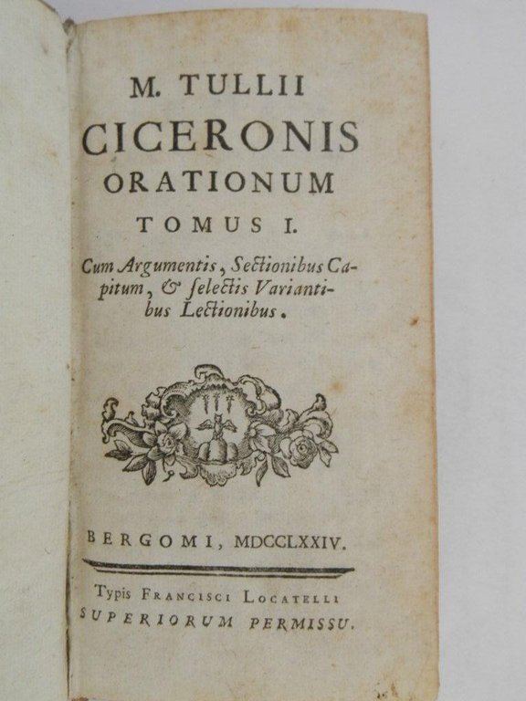 M. Tullii Ciceronis Orationum... cum argumentis, sectionibus capitum &amp; selectis …