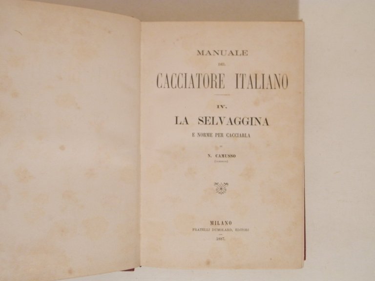 Manuale del cacciatore italiano. La Selvaggina e norme per cacciarla.