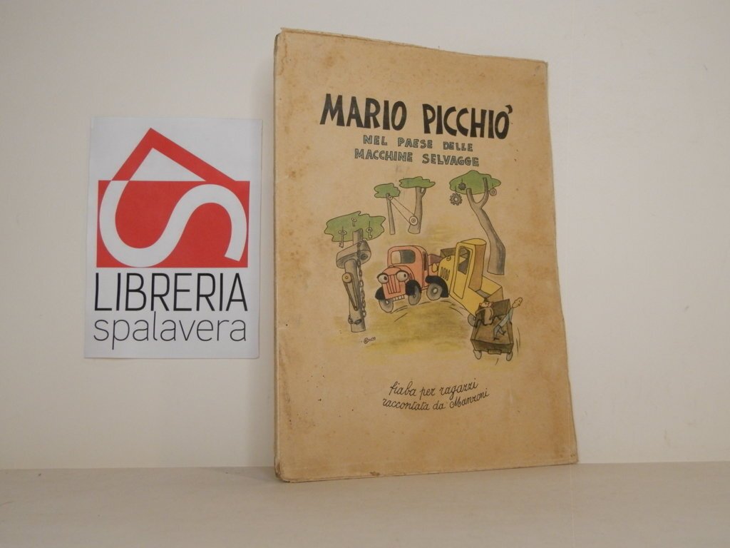 Mario Picchio nel paese delle macchine selvagge : fiaba per …