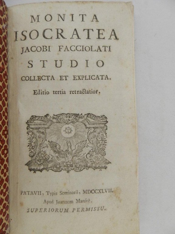 Monita isocratea Jacobi Facciolati studio collecta et explicata. Editio tertia …