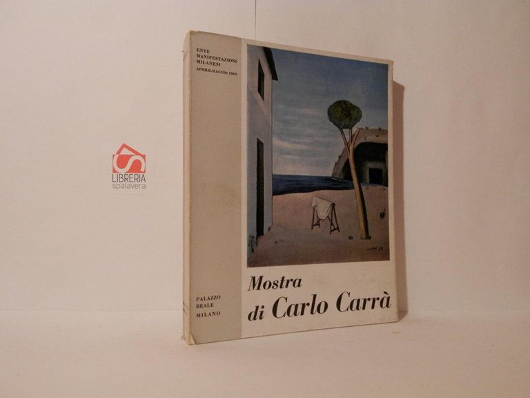 Mostra di Carlo Carrà realizzata dall'Ente Manifestazioni Milanesi. Palazzo Reale, …