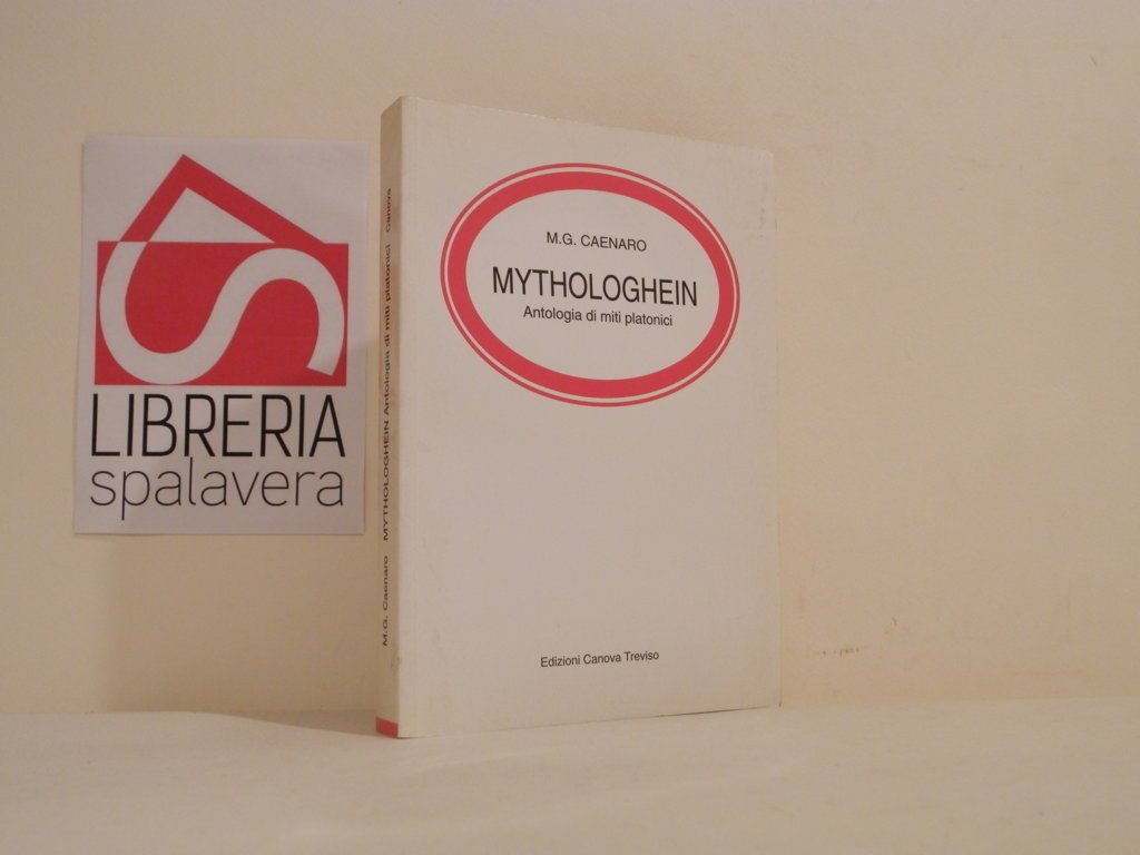 Mythologhein : antologia di miti platonici