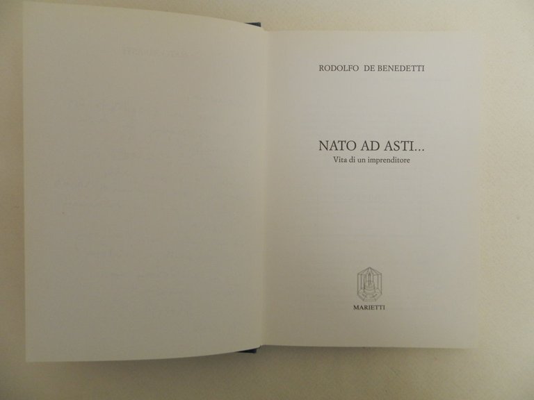 Nato ad Asti... Vita di un imprenditore