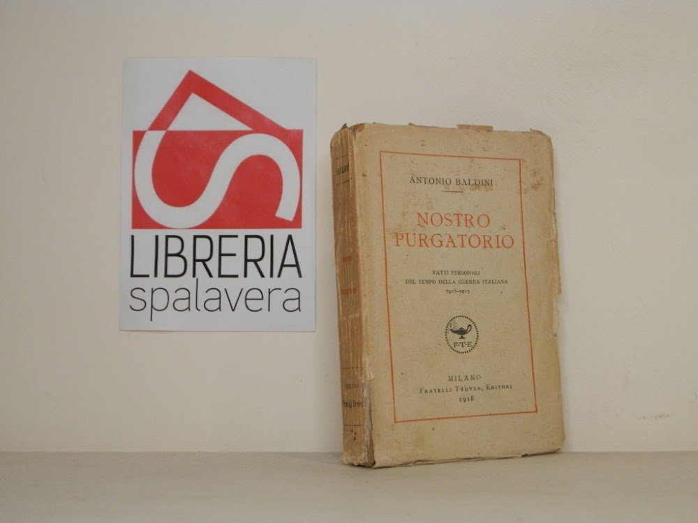 Nostro purgatorio. Fatti personali del tempo della guerra italiana 1915-1917