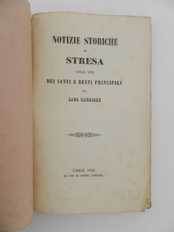 Notizie storiche di Stresa colla vita dei santi e beati …