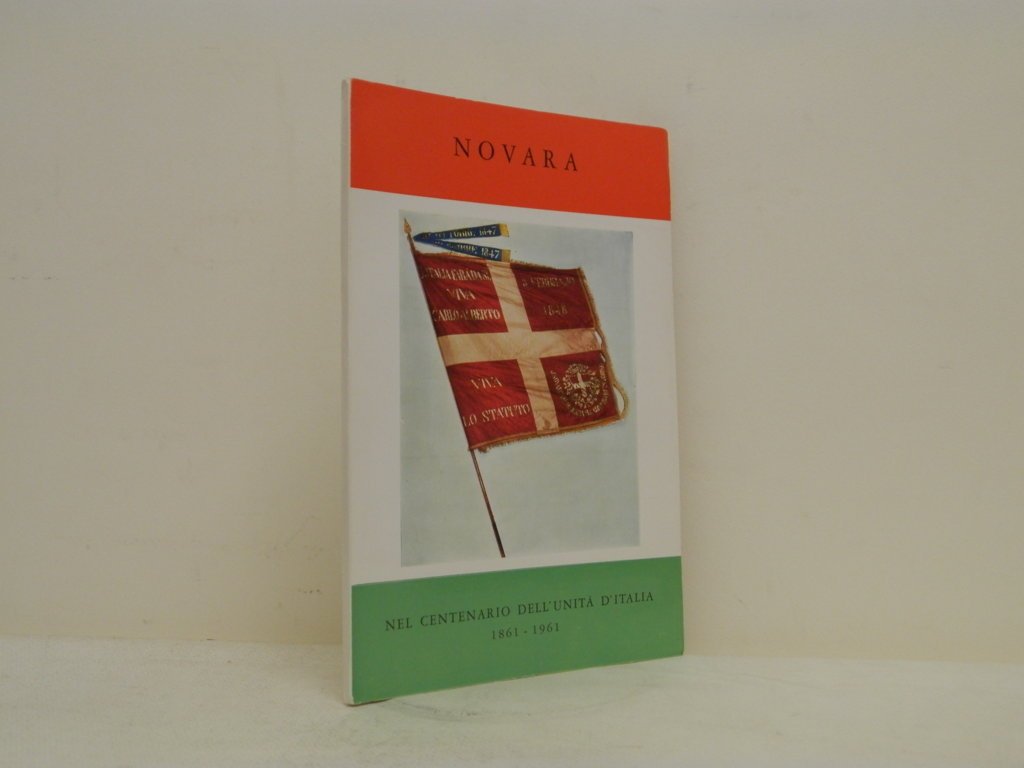 Novara nel centenario dell'unità d'Italia 1861 - 1961