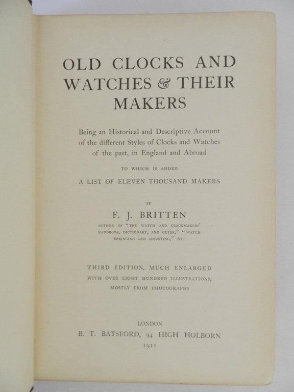 Old Cloks and Watches &amp; Their Makers. Being ah historical …