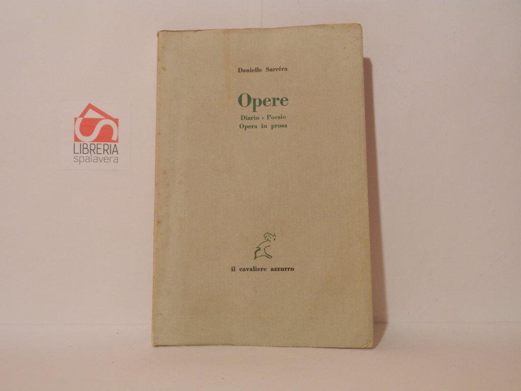 Opere. Diario - Poesie, opere in prosa