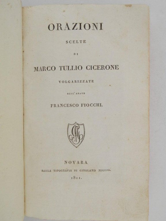 Orazioni scelte di Marco Tullio Cicerone volgarizzate da Francesco Fiocchi