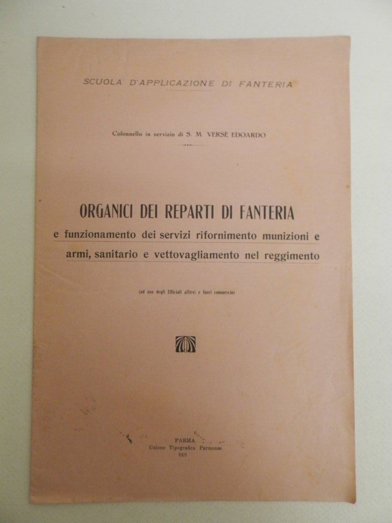 Organici dei reparti di fanteria e funzionamento dei servizi rifornimento …