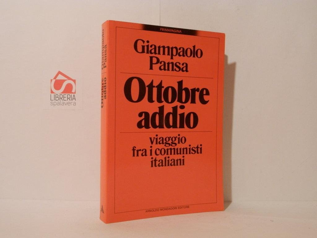 Ottobre addio. Viaggio fra i comunisti italiani