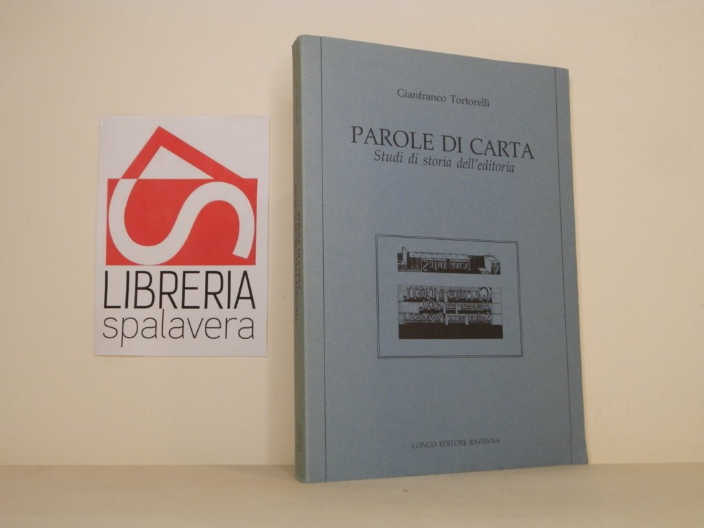 Parole di carta. Studi di storia dell'editoria