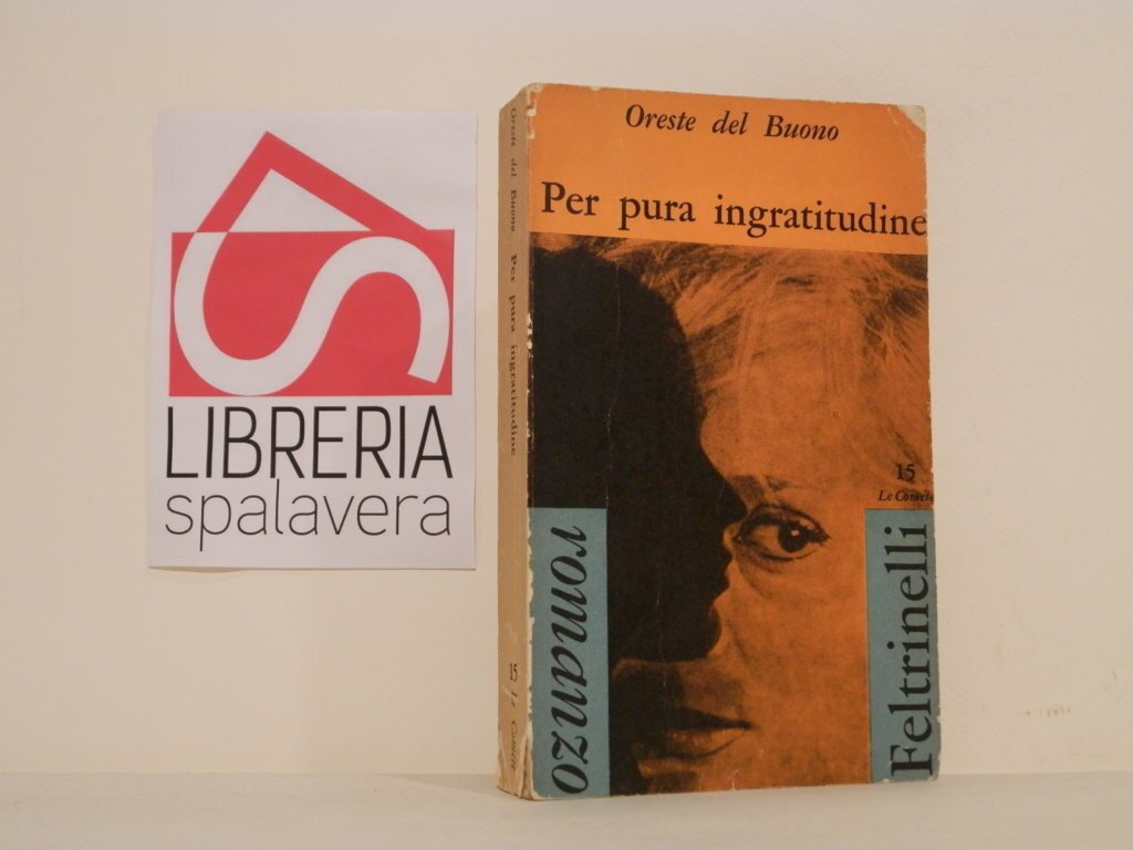 Per pura ingratitudine : romanzo