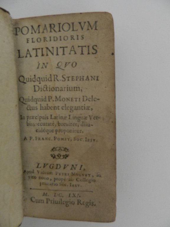 Pomariolum Floridioris Latinitatis in quo quidquid R. Stephani Dictionarium, quidquid …