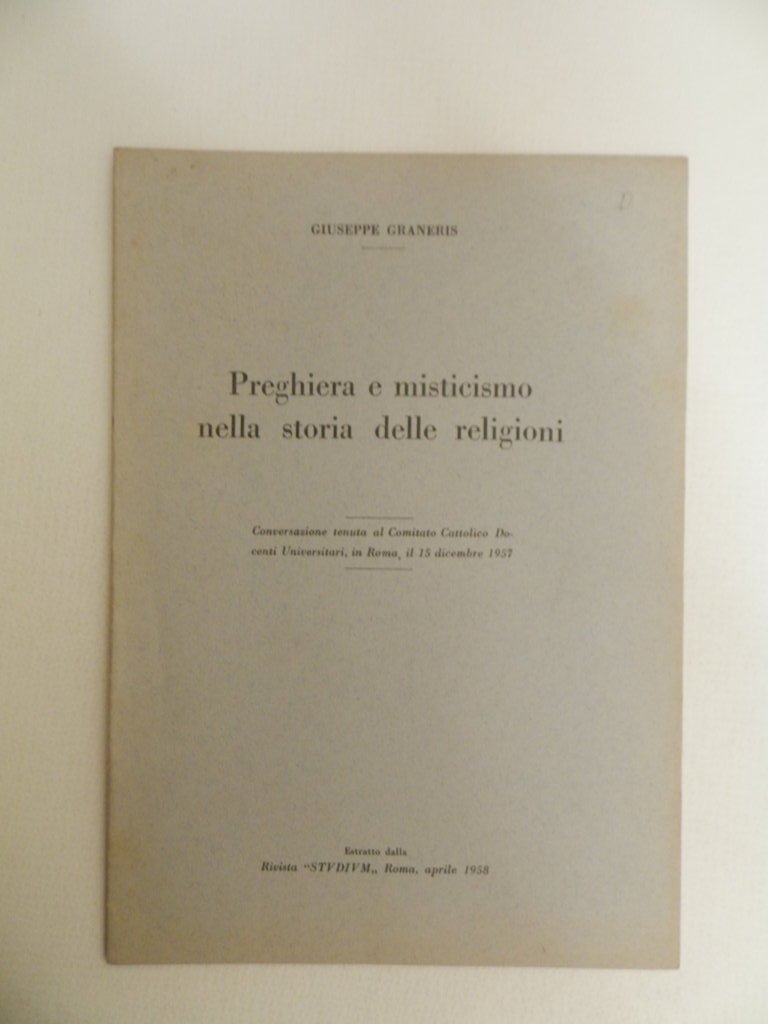 Preghiera e misticismo nella storia delle religioni. Conversazione tenuta al …