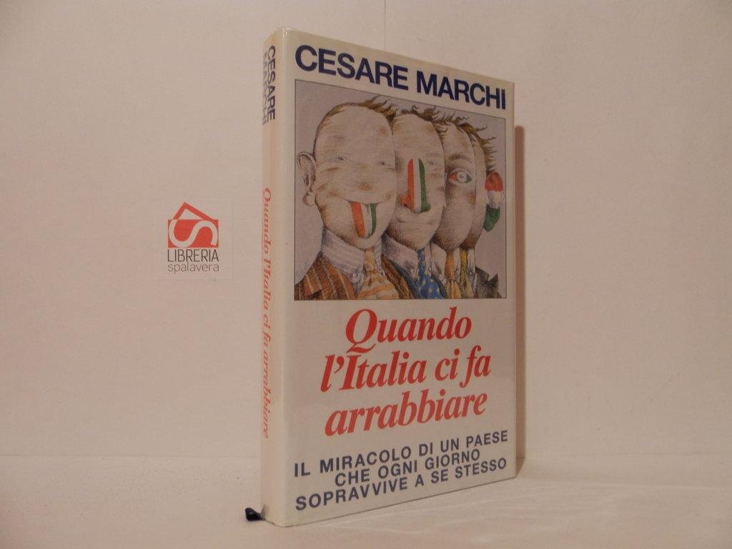 Quando l'Italia ci fa arrabbiare. Il miracolo di un paese …