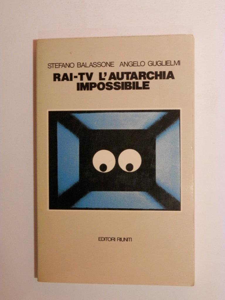 Rai-TV l'autarchia impossibile