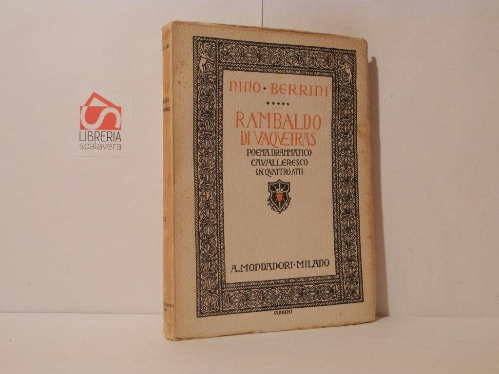 Rambaldo di Vaqueiras. Poema drammatico cavalleresco in quattro atti