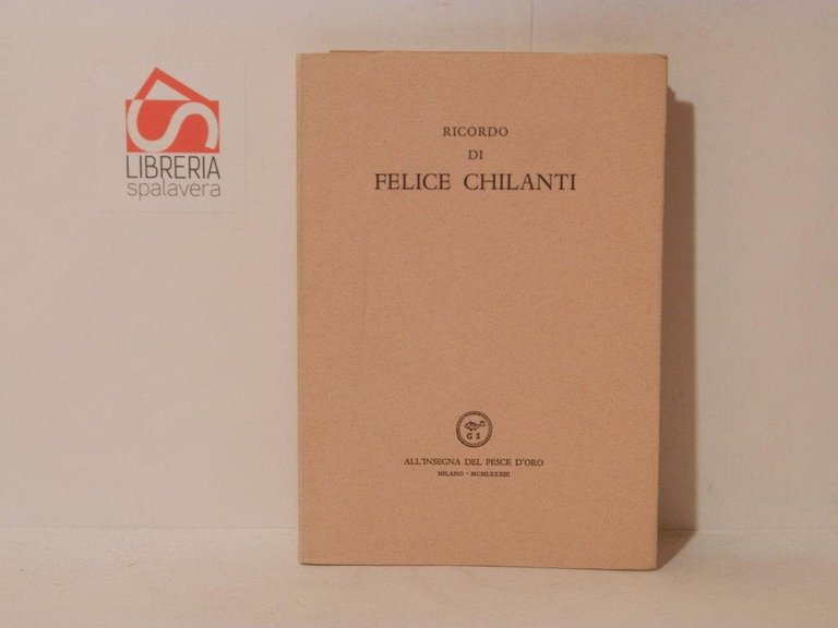 Ricordo di Felice Chilanti