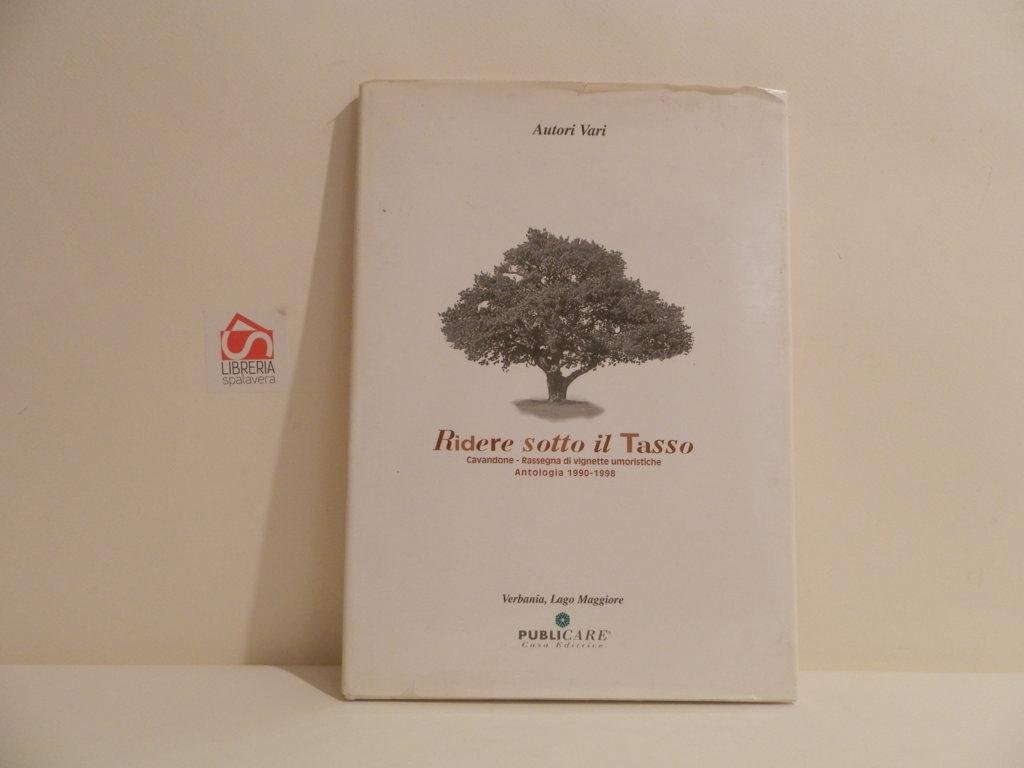 Ridere sotto il Tasso. Cavandone. Rassegna di vignette umoristiche Antologia …