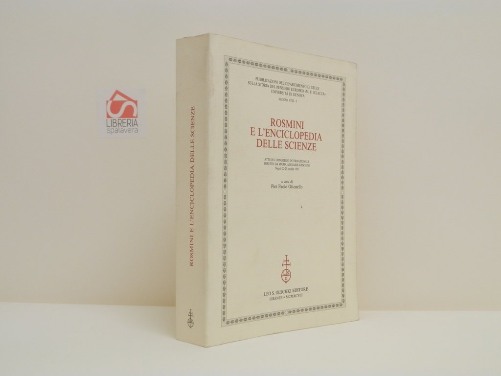 Rosmini e l'enciclopedia delle scienze. Atti del congresso internazionale diretto …