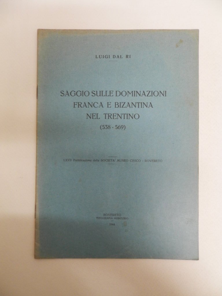 Saggio sulle dominazioni franca e bizantina nel Trentino (538-569)