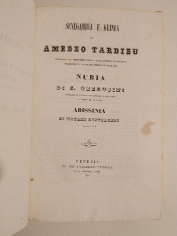 Senegambia e Guinea di Amedeo Tardieu. Nubia di S. Cherubini. …