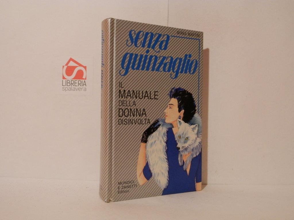 Senza guinzaglio. Il manuale della donna disinvolta