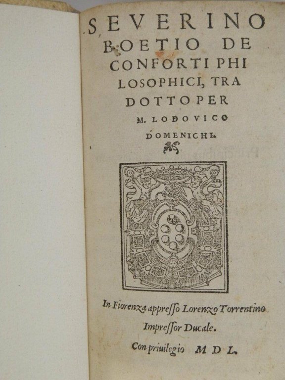 Severino Boetio De conforti philosophici, tradotto per m. Lodovico Domenichi