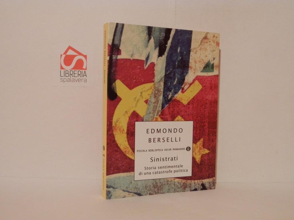 Sinistrati. Storia sentimentale di una catastrofe politica