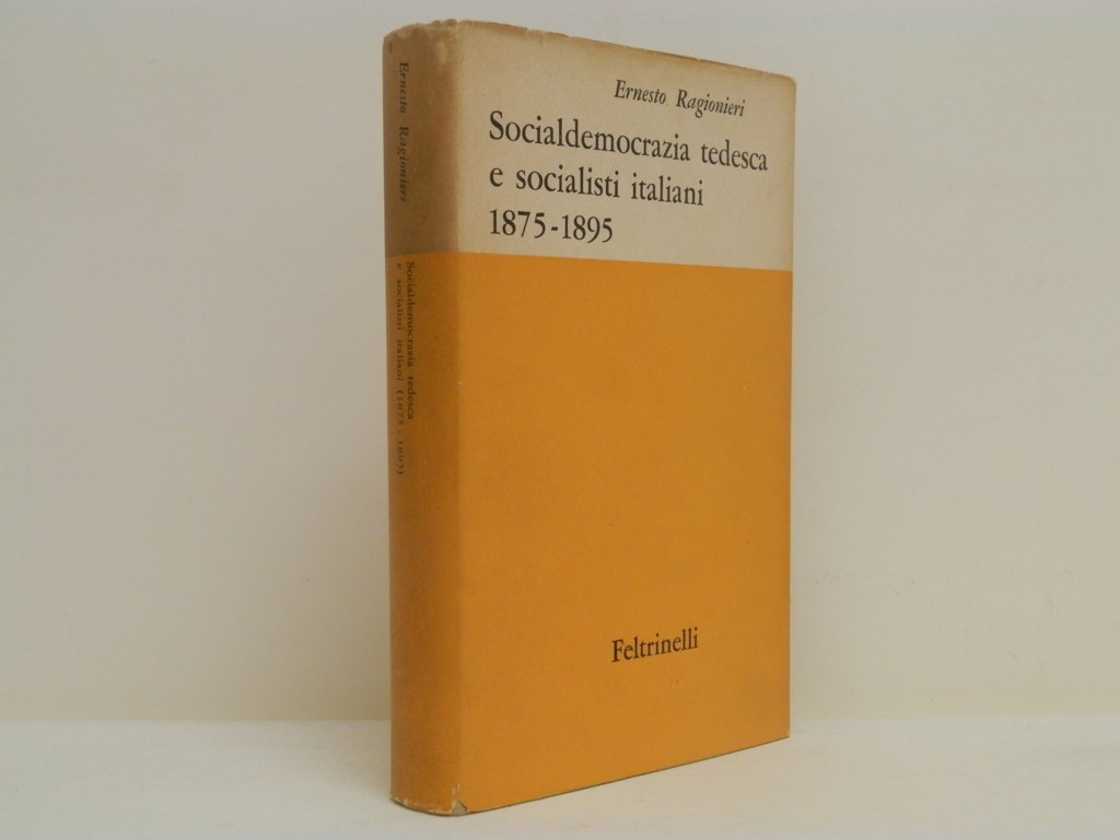 Socialdemocrazia tedesca e socialisti italiani 1875-1895. L'influenza della socialdemocrazia tedesca …