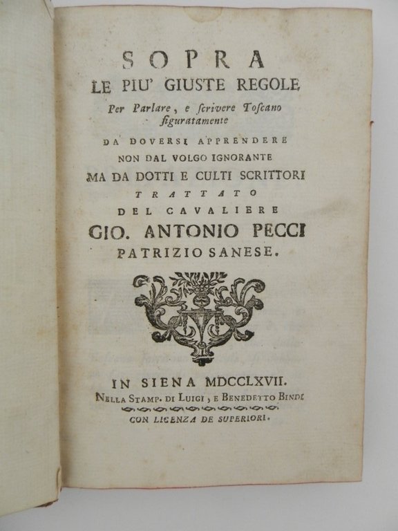 Sopra le più giuste regole per parlare, e scrivere toscano …