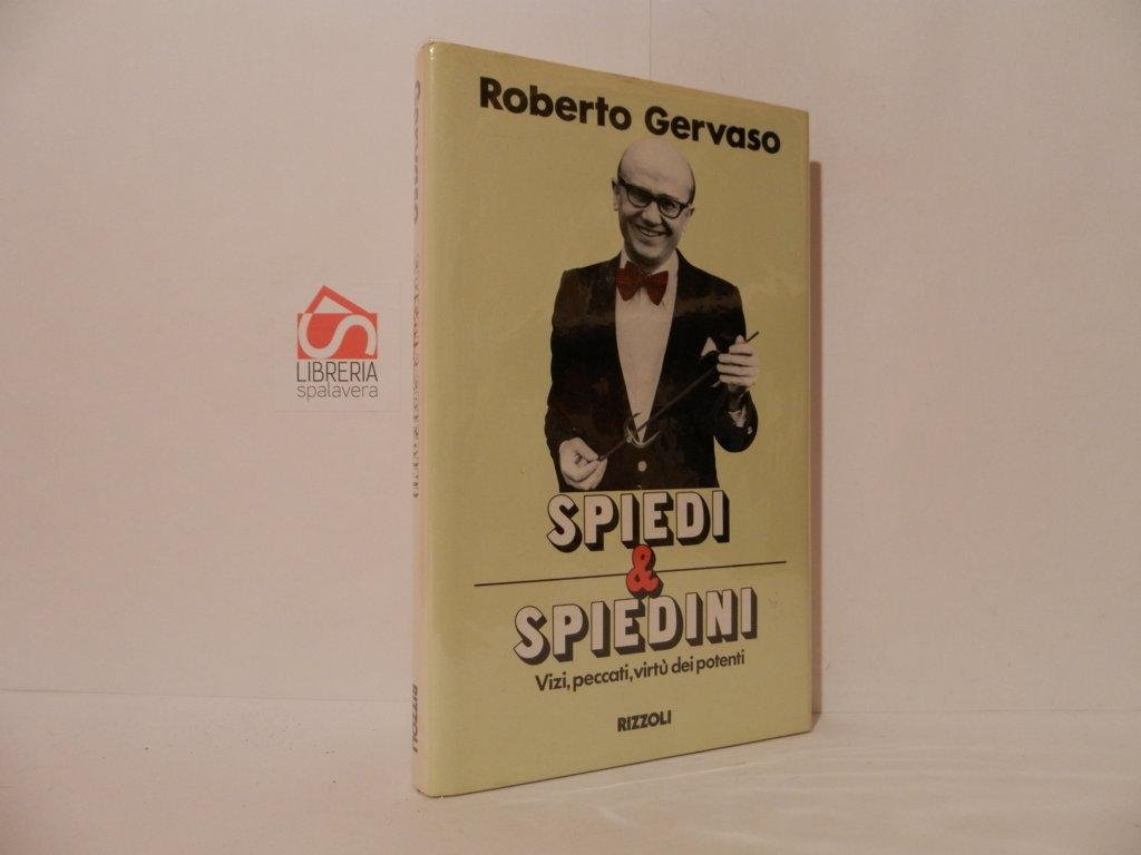 Spiedi e spiedini. Vizi, peccati virtù dei potenti