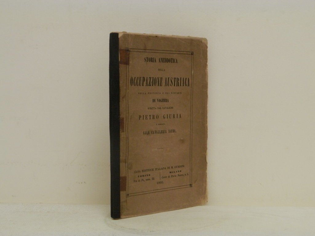 Storia aneddotica della occupazione austriaca nella provincia e dintorni di …