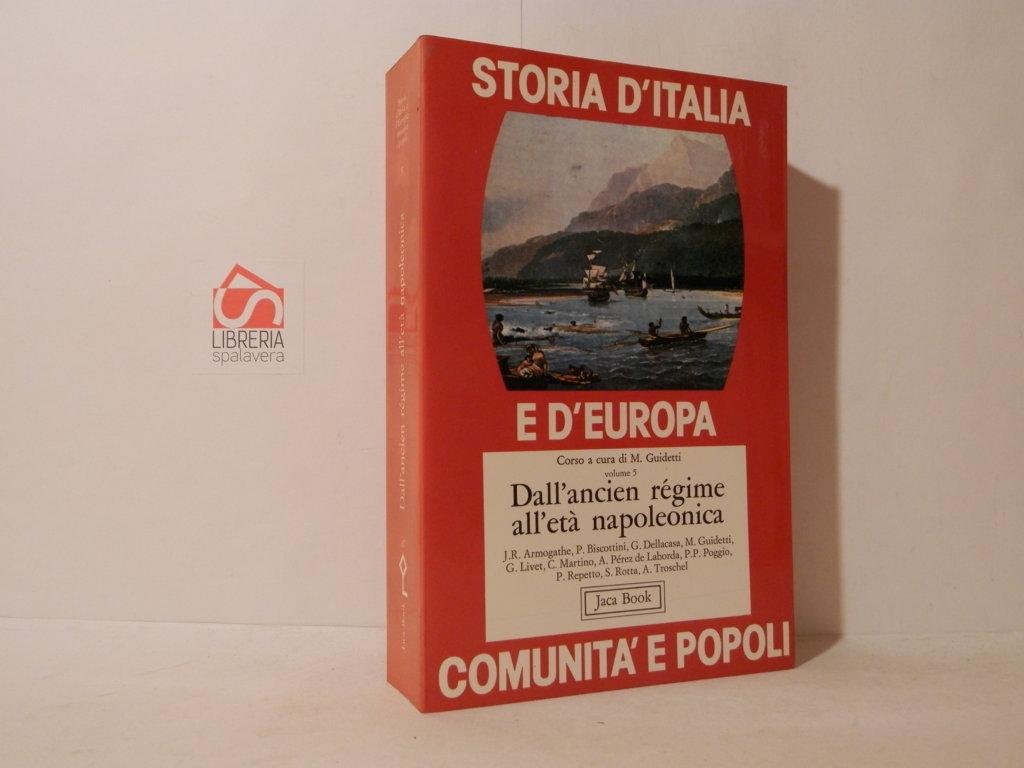 Storia d'Italia e d'Europa comunità e popoli. Dall'Ancien Régime all'età …
