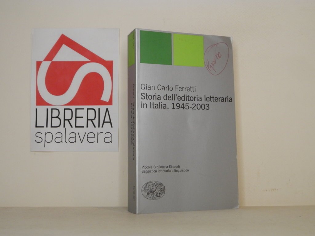 Storia dell'editoria letteraria in Italia. 1945-2003