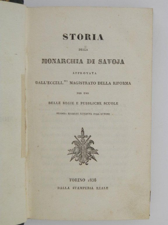 Storia della monarchia di Savoia approvata dall'Eccell.mo magistrato della riforma …