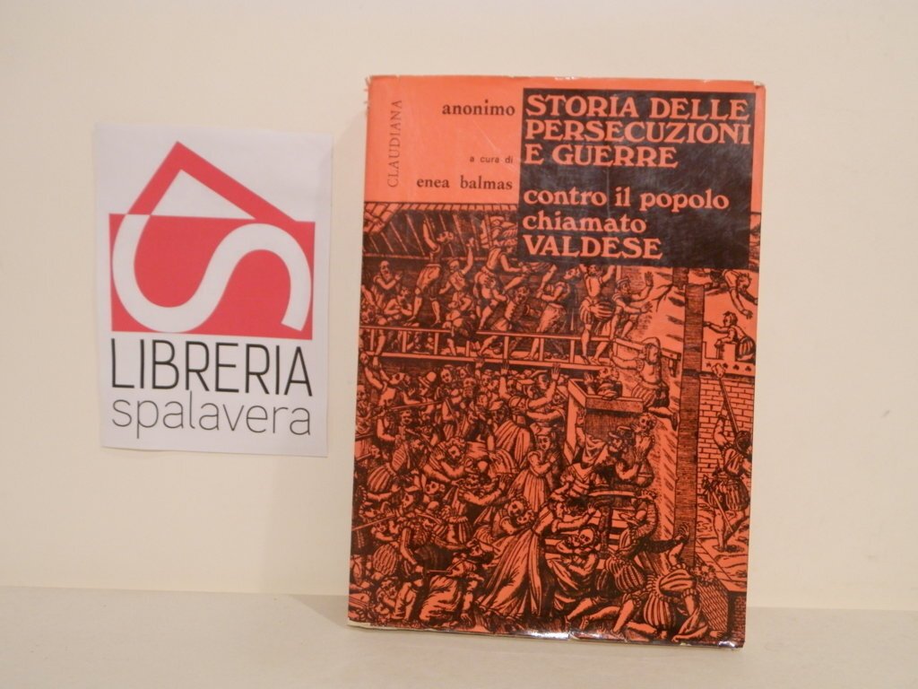 Storia delle persecuzioni e guerre contro il popolo chiamato valdese …