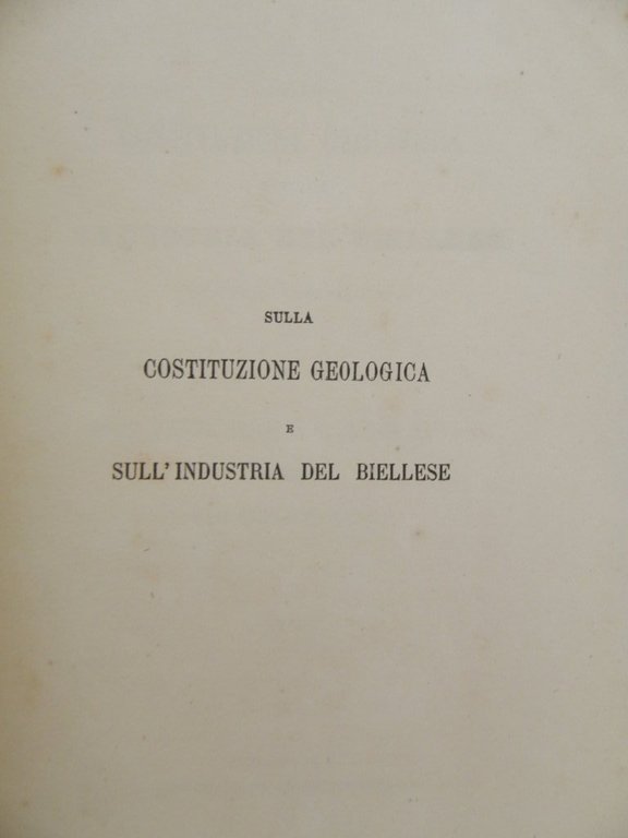 Sulla costituzione geologica e sulla industria del Biellese. Discorso inaugurale …