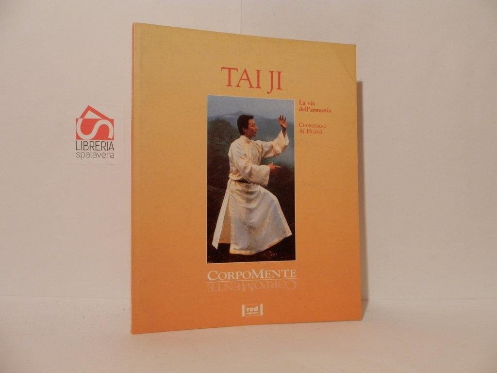Tai Ji. La via dell'armonia