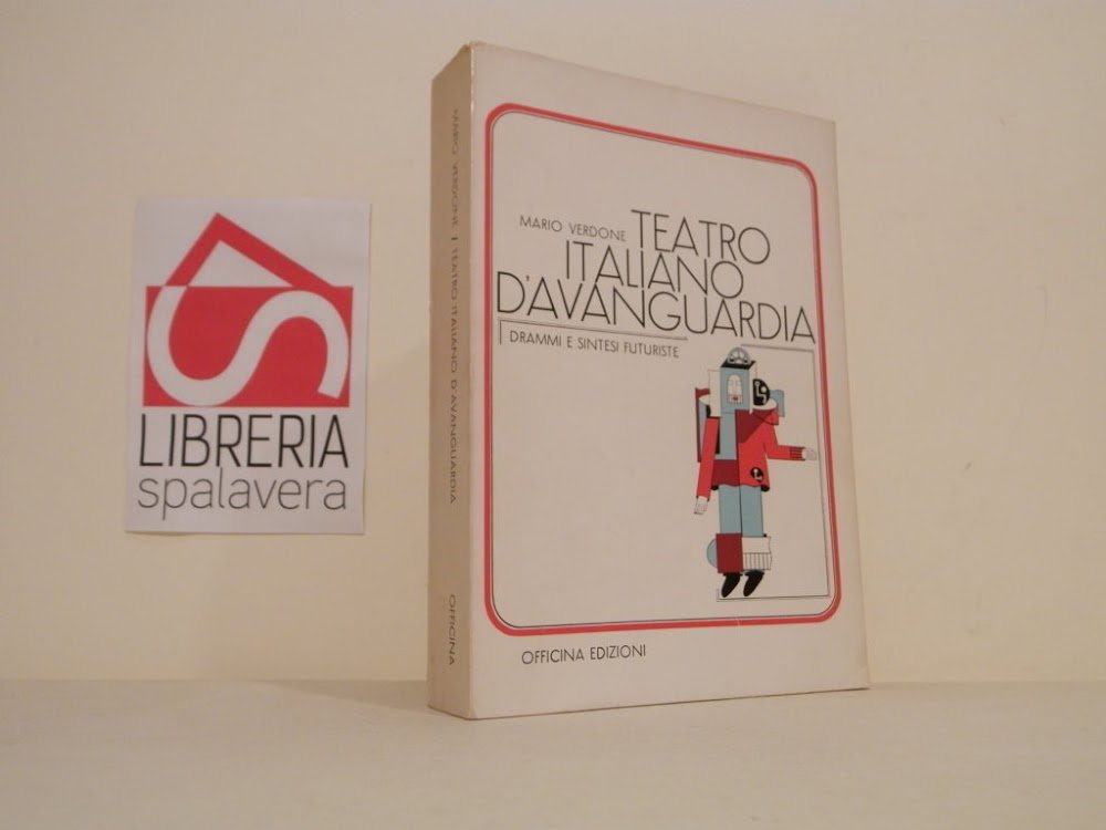 Teatro italiano d'avanguardia : drammi e sintesi futuriste