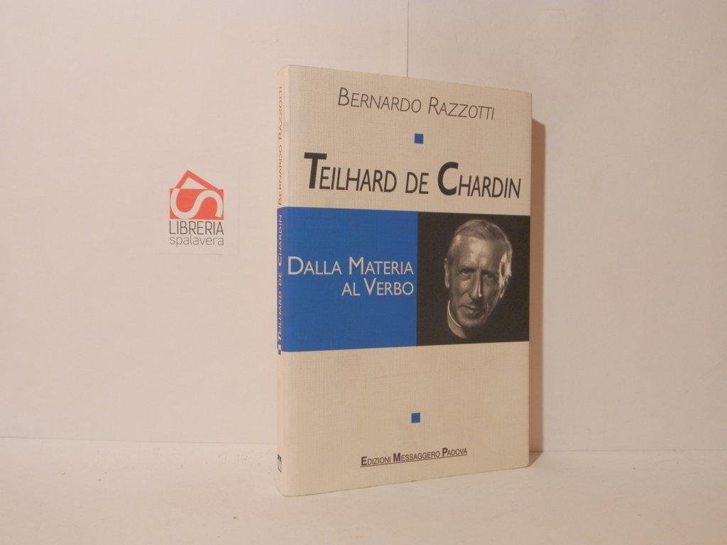 Teilhard de Chardin : dalla materia al Verbo