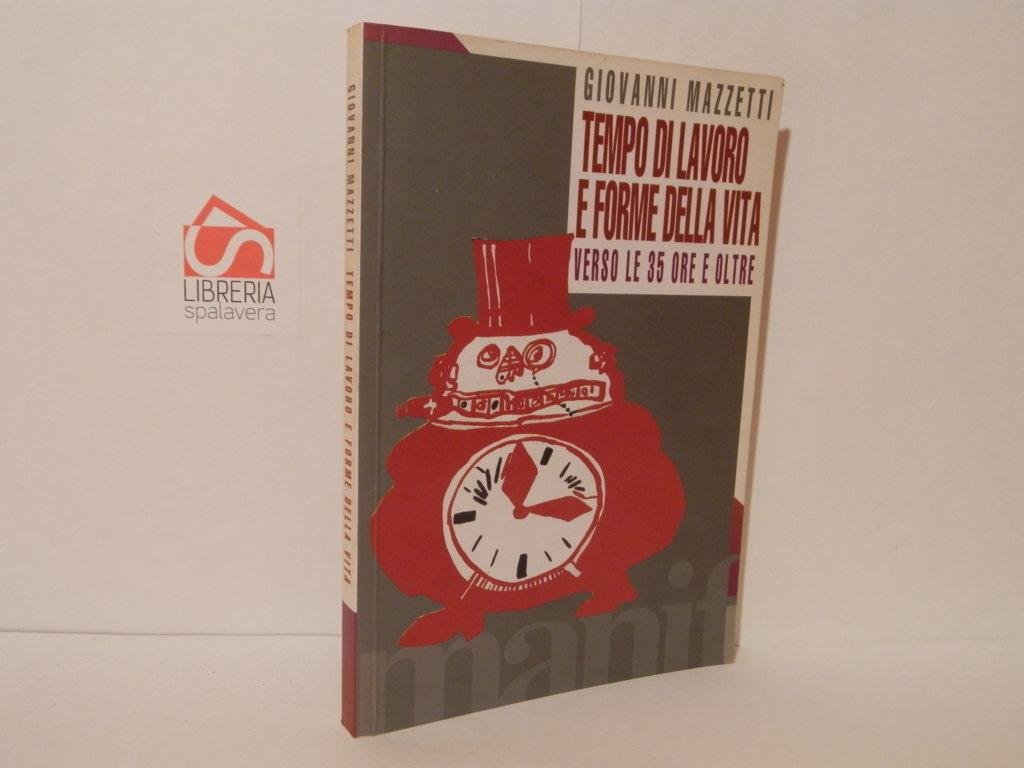 Tempo di lavoro e forme della vita. Verso le 35 …