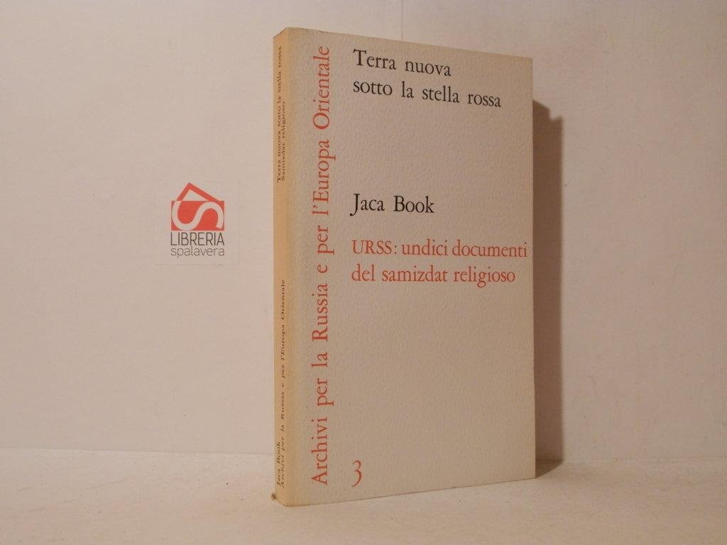 Terra nuova sotto la stella rossa. URSS: Undici documenti del …