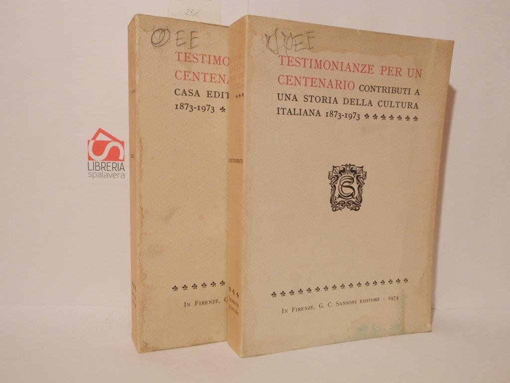Testimonianze per un centenario. Annali della Casa Editrice G. C. …