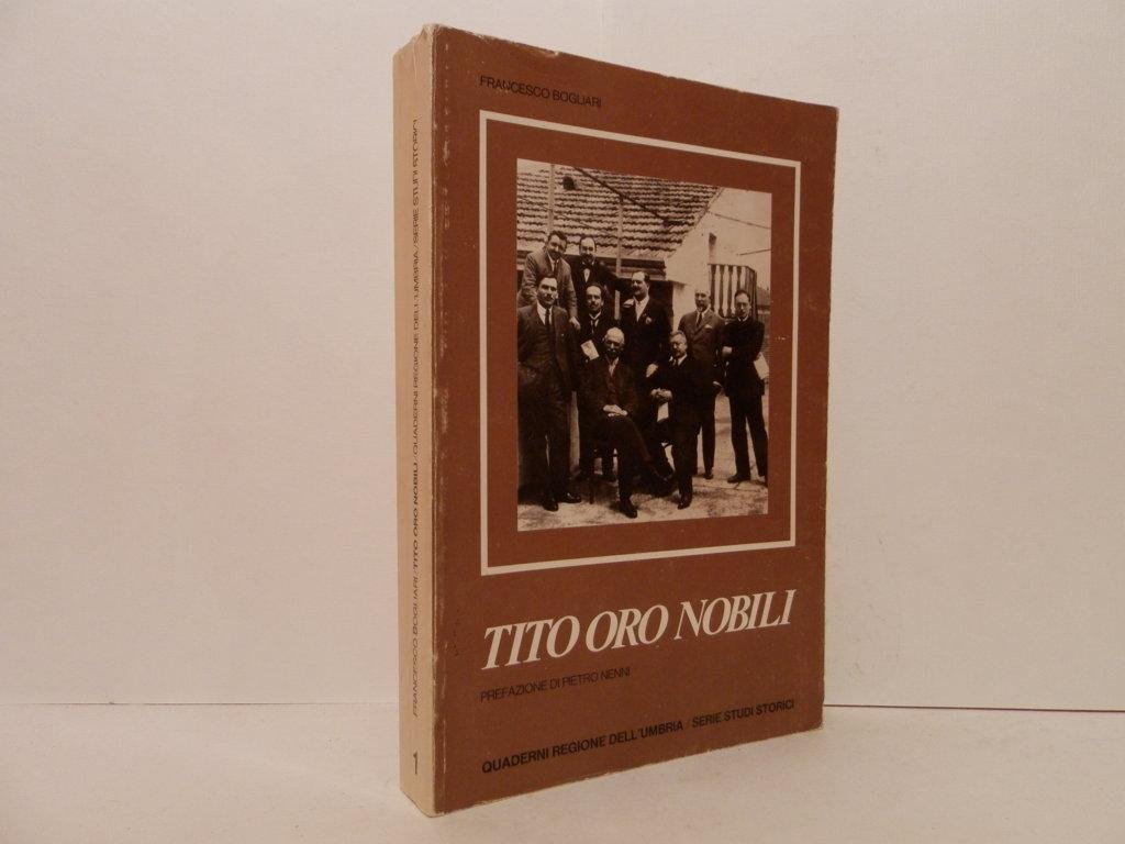 Tito Oro Nobili. Biografia critica con appendice documentaria
