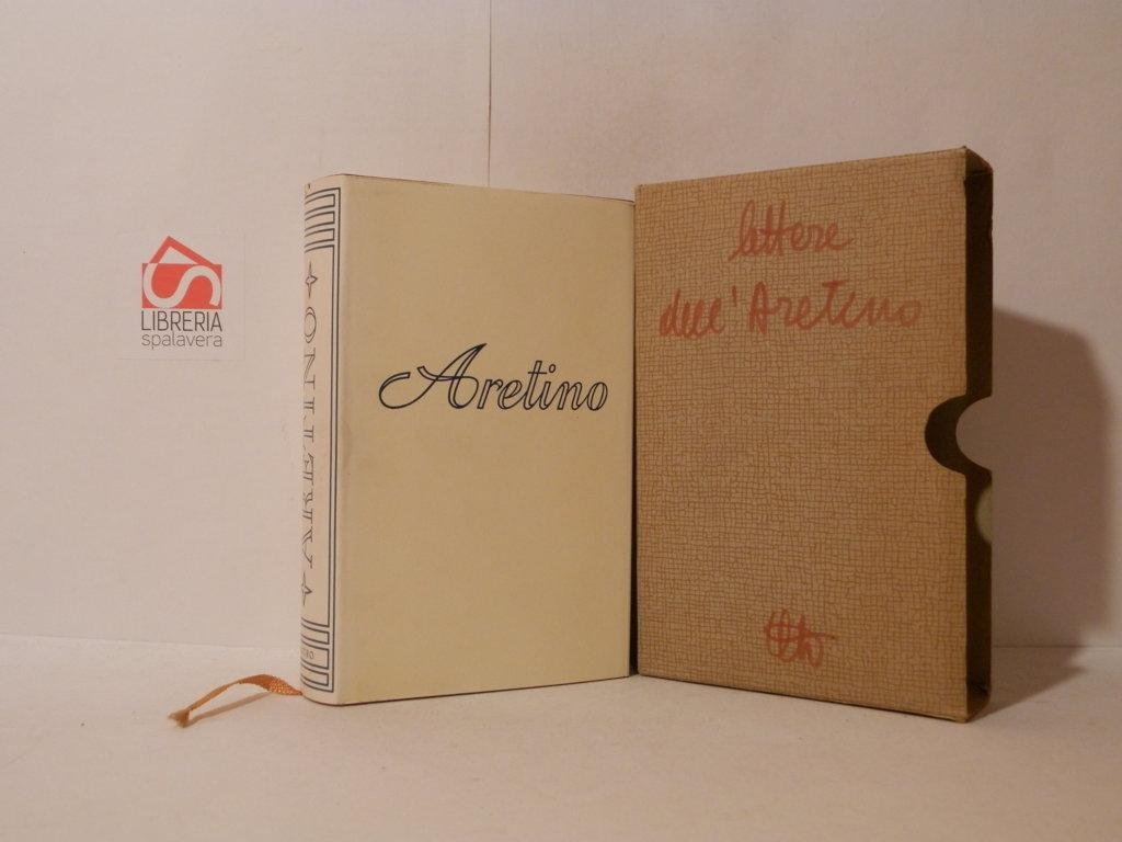 Tutte le opere di Pietro Aretino. Lettere: Il primo e …