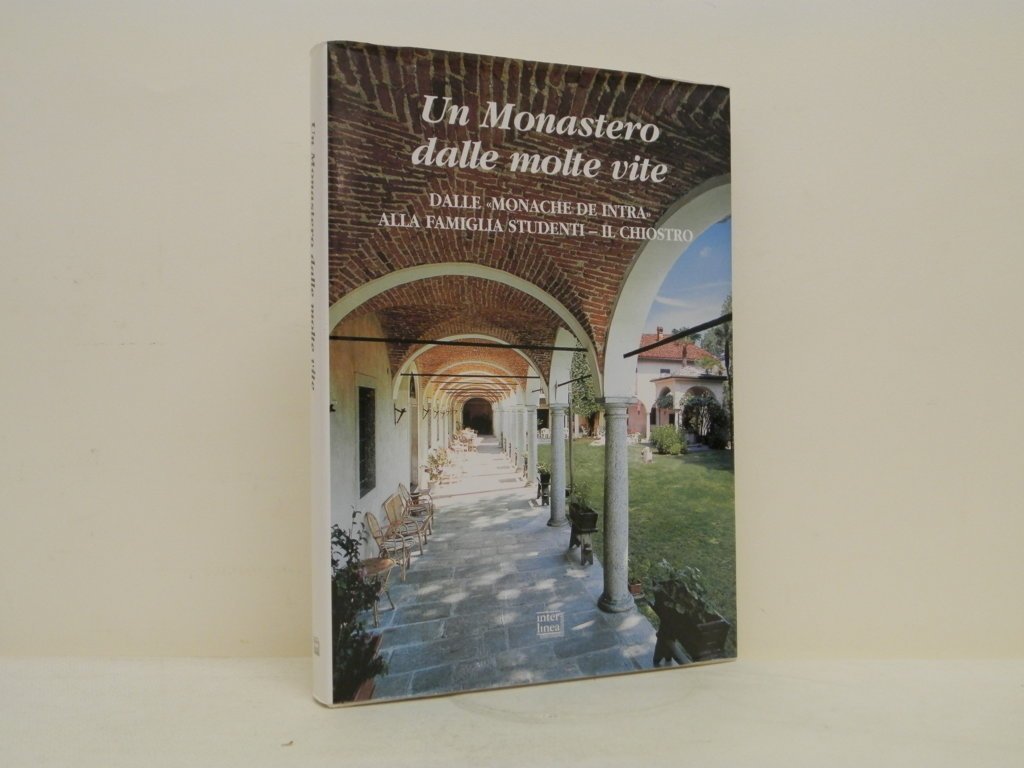 Un monastero dalle molte vite - Dalle monache di Intra …